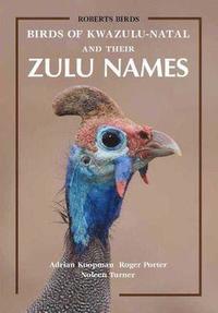 bokomslag Birds of KwaZulu-Natal and Their Zulu Names