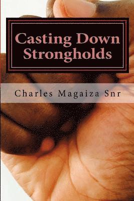 bokomslag Casting Down Strongholds: 21 Days of Fasting & Prayer to Deal with Stubborn Situations