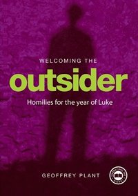 bokomslag Welcoming The Outsider Reflections for the Year of Luke Year C