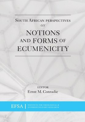 Ernst M. Conradie - South African Perspectives on Notions and Forms of Ecumenicity, Häftad