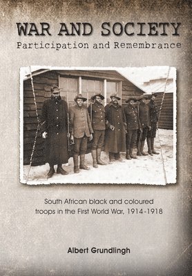 bokomslag War and Society: South African black and coloured troops in the First World War, 1914-1918