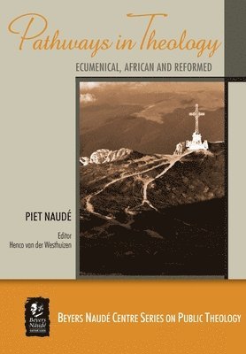 bokomslag Pathways in Theology: Ecumenical, African and Reformed