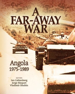 A Far-Away War: Angola, 1975-1989 1