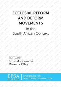bokomslag Ecclesial Reform and Deform Movements in the South African Context