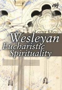 bokomslag Wesleyan Eucharistic Spirituality