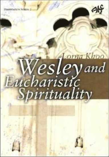 bokomslag Wesleyan Eucharistic Spirituality