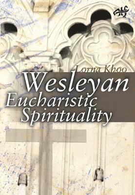 Wesleyan Eucharistic Spirituality 1