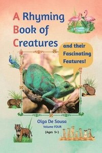 bokomslag Rhyming Book of Creatures and their Fascinating Features!