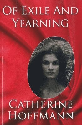 Catherine Hoffmann - Of Exile and Yearning, Häftad