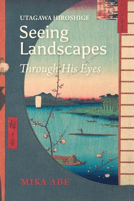 Mika Abe, Sam Bamkin, Sam Bamkin Phd, Sam Bamkin - Utagawa Hiroshige, Inbunden