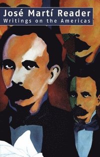 bokomslag José Martí Reader: Writings on the Americas