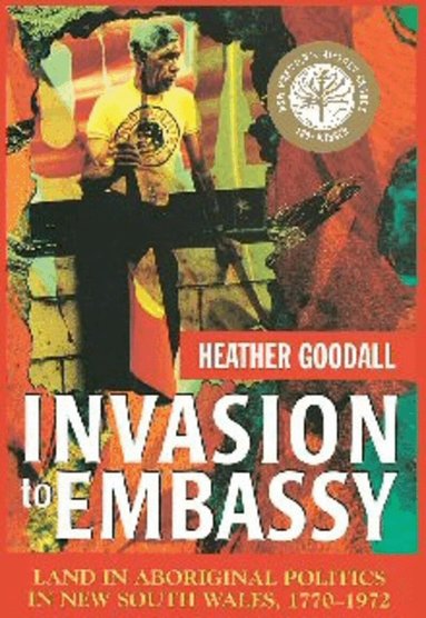 Heather Goodall - Invasion to Embassy, Häftad