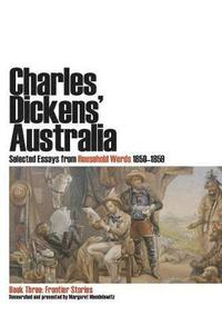 bokomslag Charles Dickens' Australia: Selected Essays from Household Words 1850-1859