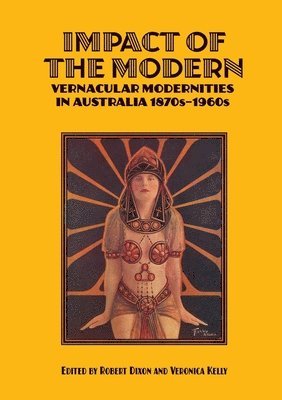 Robert Dixon, Veronica Kelly - Impact of the Modern, Häftad