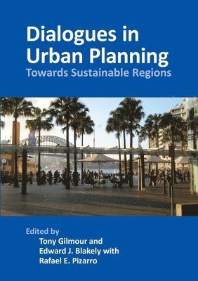 Tony Gilmour, Edward J. Blakely, Rafael E. Pizarro, J. Blakely, Edward - Dialogues in Urban Planning, Häftad