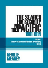 bokomslag The Search for Security in the Pacific 1901-1914