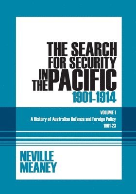 The Search for Security in the Pacific 1901-1914 1