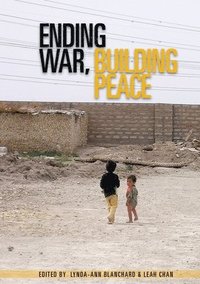 bokomslag Ending War, Building Peace