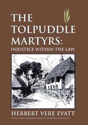 The Tolpuddle Martyrs: Injustice Within the Law 1