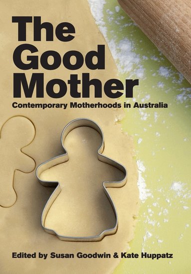 Susan Goodwin, Kate Huppatz - Good Mother, Häftad