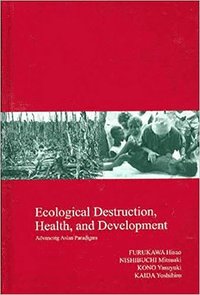 bokomslag Ecological Destruction, Health and Development