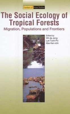 Wil De Jong, Tuck-Po Lye, Ken-Ichi Abe - Social Ecology of Tropical Forests, Inbunden