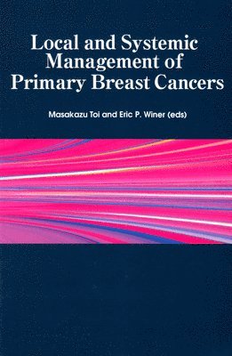 Local and Systemic Management of Primary Breast Cancers 1