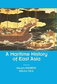 bokomslag A Maritime History of East Asia
