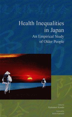 Katsunori Kondo - Health Inequalities in Japan, Inbunden