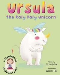 bokomslag Ursula the Roly Poly Unicorn: A Yoga-for-Kids Adventure