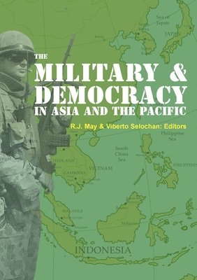 The Military and Democracy in Asia and the Pacific 1