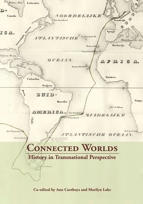 Ann Curthoys, Marilyn Lake - Connected Worlds, Häftad