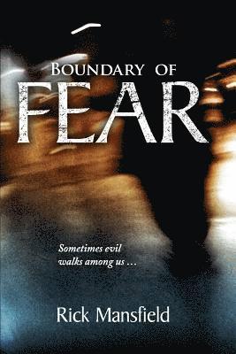 Rick Mansfield - Boundary of Fear: The Story of a Serial Killer, Häftad