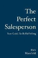 bokomslag The Perfect Salesperson: Your Guide to Skilful Selling