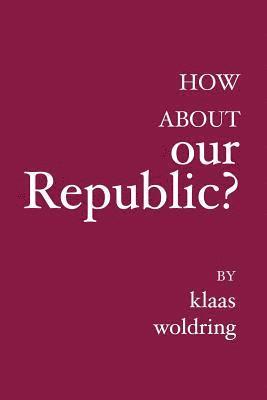 bokomslag How about OUR Republic?: -----