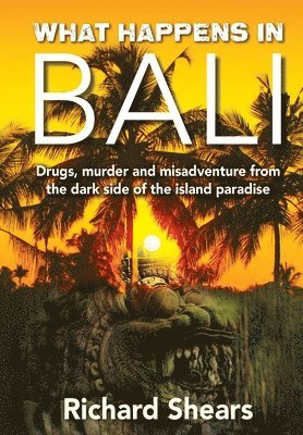 Richard Shears - What Happens in Bali?!, Häftad. Tillgänglighet: Lägg i varukorg