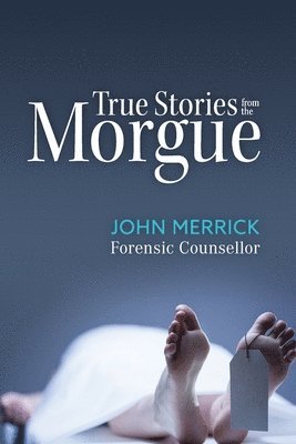 John Merrick - True Stories from the Morgue, Häftad