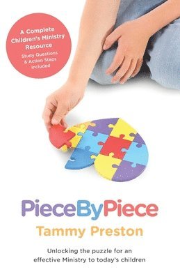 Tammy Preston - Piece by Piece - Unlocking the Puzzle for an Effective Ministry to Todays Children, Häftad
