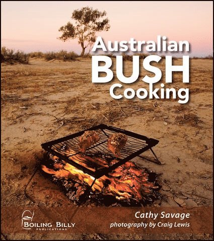 Craig Lewis, Cathy Savage - Australian Bush Cooking, Häftad