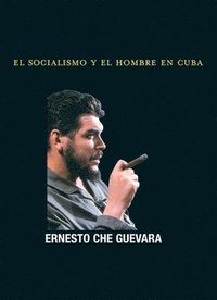 bokomslag Socialismo Y El Hombre En Cuba, El