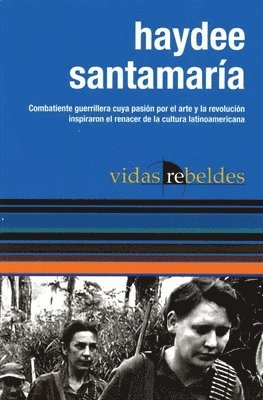 bokomslag Haydée Santamaría: Vidas Rebeldes