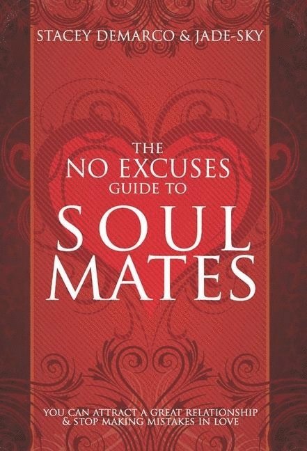 Jade-Sky, Stacey Demarco, Demarco Stacey & Jade-Sky - No Excuses Guide to Soul Mates, Häftad
