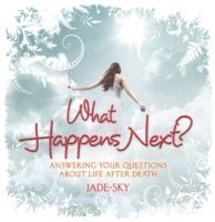 Jade-sky - What happens next? - answering your questions about life after death, Häftad