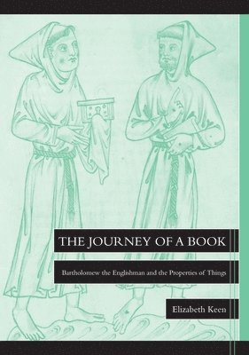 The Journey of a Book: Bartholomew the Englishman and the Properties of Things 1