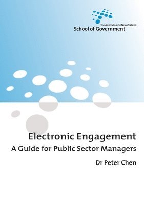 Peter Chen - Electronic Engagement: A Guide for Public Sector Managers, Häftad