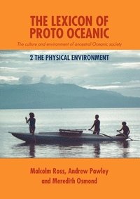 bokomslag The Lexicon of Proto Oceanic: The culture and environment of ancestral Oceanic society: 2 The physical environment