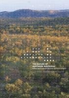 John Woinarski, Brendan Mackey - The Nature of Northern Australia: Its natural values, ecological processes and future prospects, Häftad