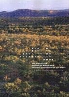 bokomslag The Nature of Northern Australia: Its natural values, ecological processes and future prospects