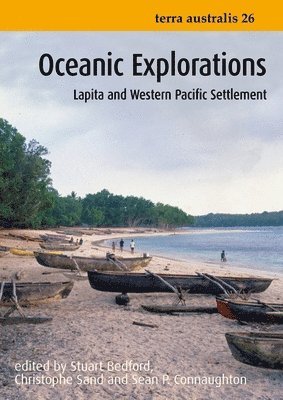 Stuart Bedford, Christophe Sand - Oceanic Explorations: Lapita and Western Pacific Settlement, Häftad