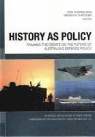 bokomslag History as Policy: Framing the debate on the future of Australia's defence policy
